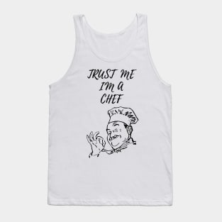 COOK CHEF  humor gift 2020 : trust me i'am a chef Tank Top